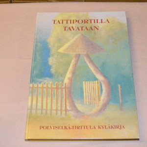 Tattiportilla tavataan Polviselkä-Tirttula kyläkirja